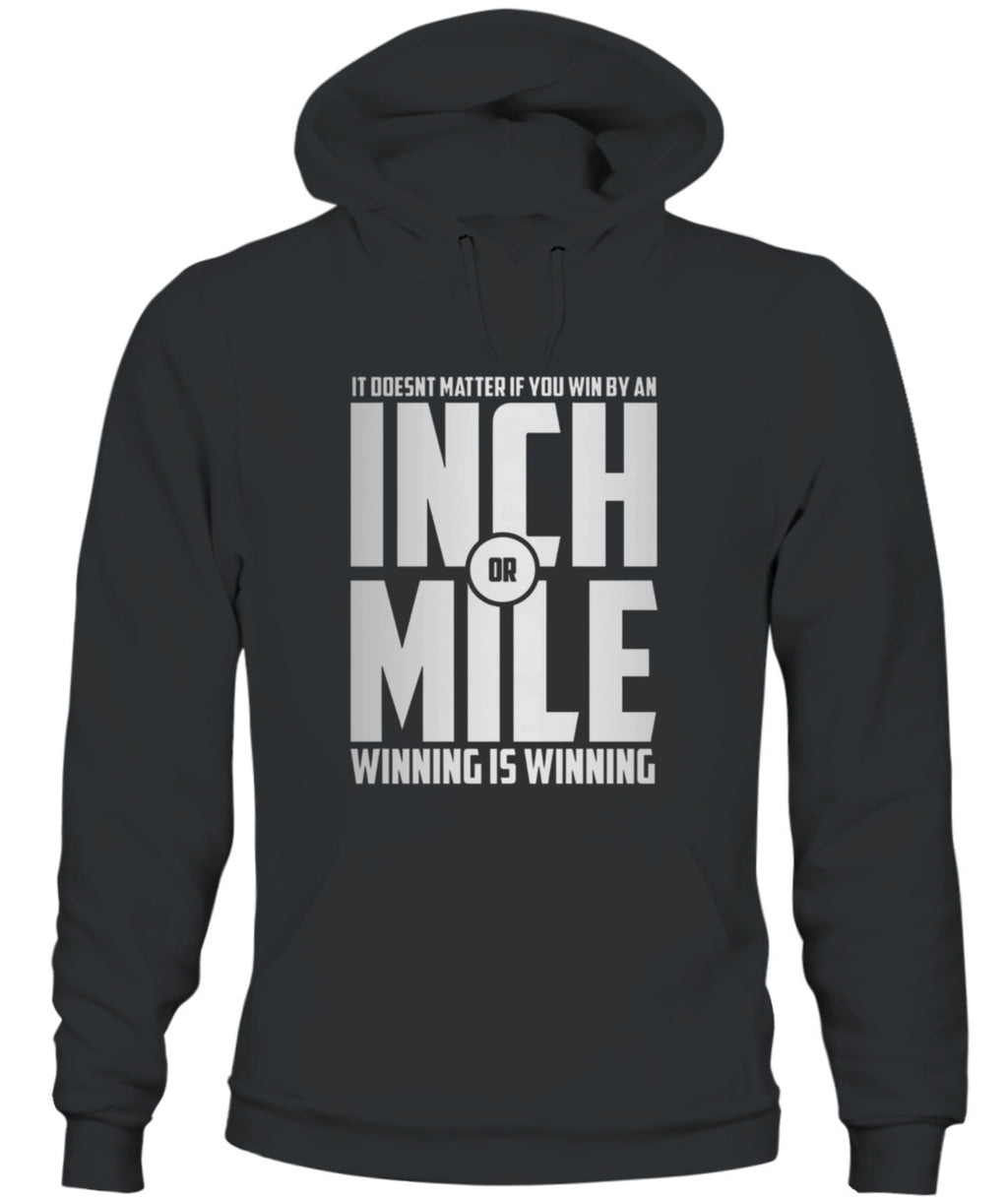Inch or Mile Hoodie