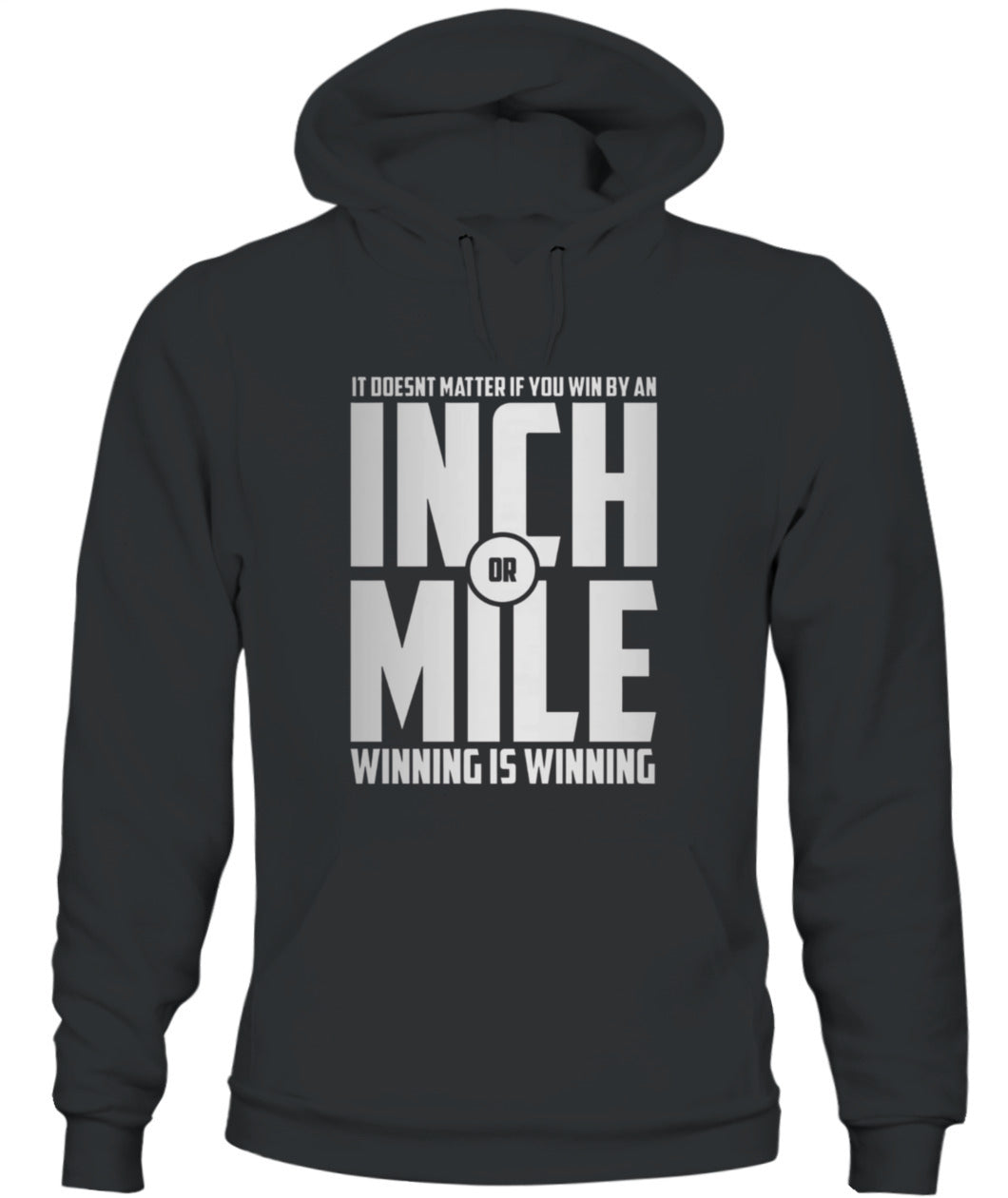 Inch or Mile Hoodie