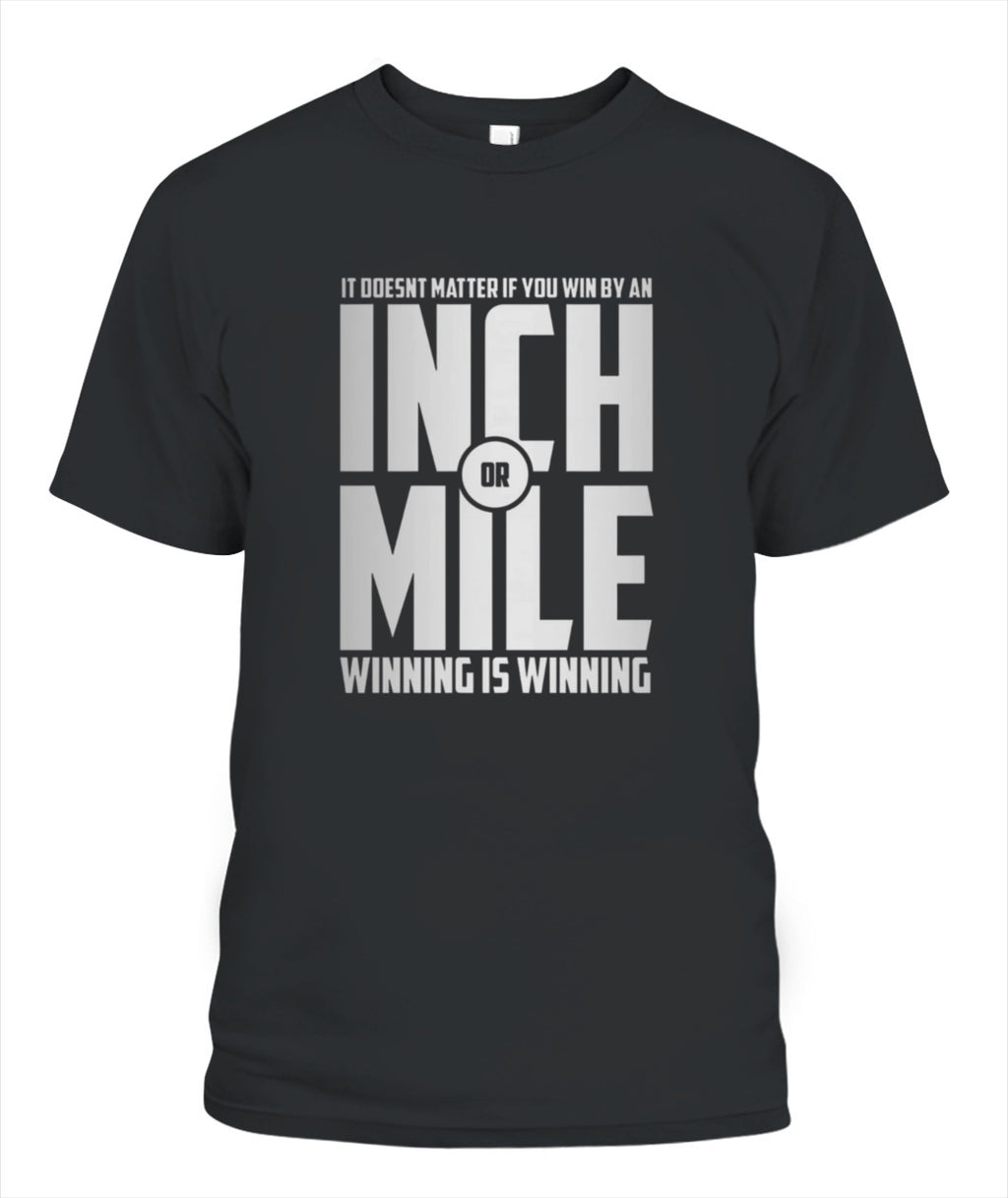 Inch or Mile T-Shirt